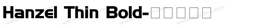 Hanzel Thin Bold字体转换